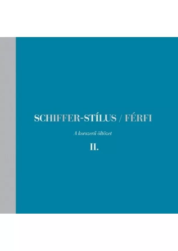 Schiffer Miklós - Schiffer-stílus / Férfi II. A korszerű öltözet