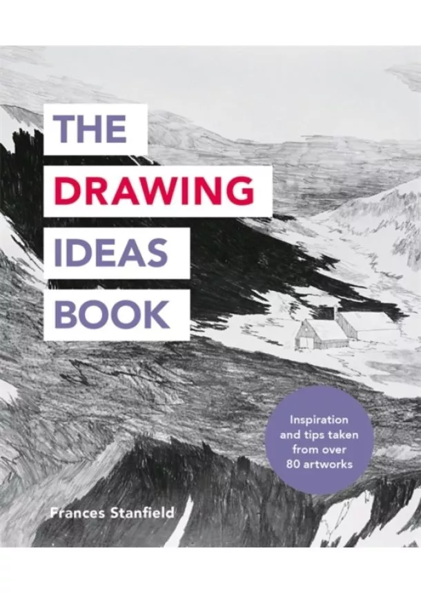 Frances Stanfield - The Drawing Ideas Book