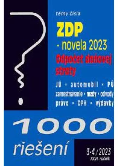 1000 riešení 3-4/2023 – Zákon o dani z príjmov novela ZDP, odpočet daňovej straty