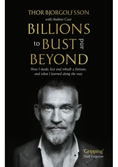 Billions to Bust - and Beyond (New and Updated Edition)