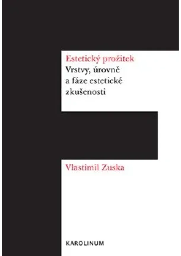 Vlastimil Zuska - Estetický prožitek - Vrstvy, úrovně a fáze estetické zkušenosti