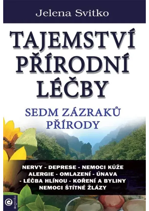 Jelena Svitko - Tajemství přírodní léčby - Sedm zázraků přírody