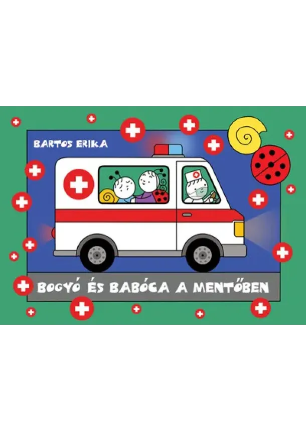 Bartos Erika - Bogyó és Babóca a mentőben (javított kiadás)