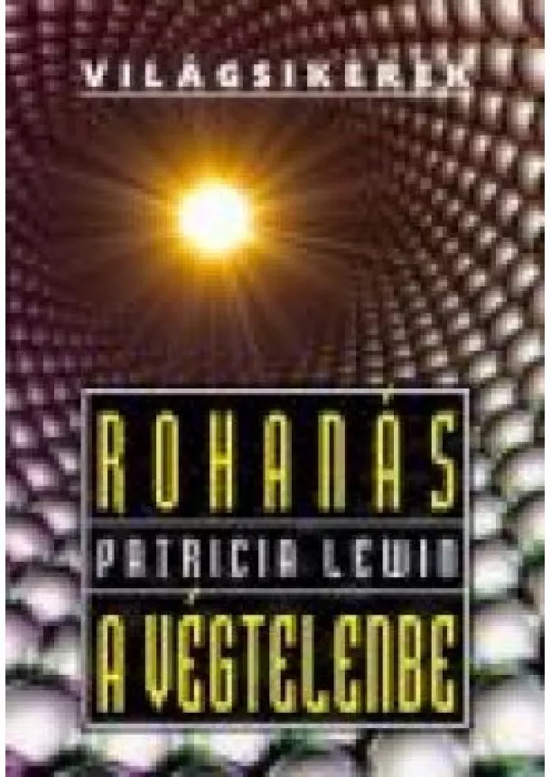 Patricia Lewin - Rohanás a végtelenbe /Világsikerek