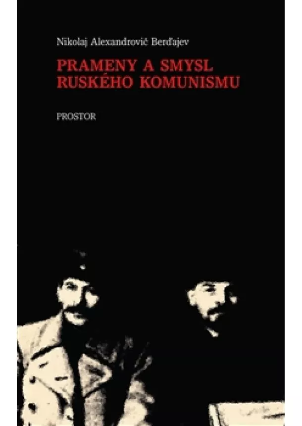 Nikolaj A. Berďajev - Prameny a smysl ruského komunismu