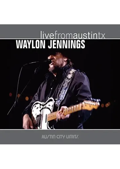 Waylon Jennings:  Live From Austin, TX ’89