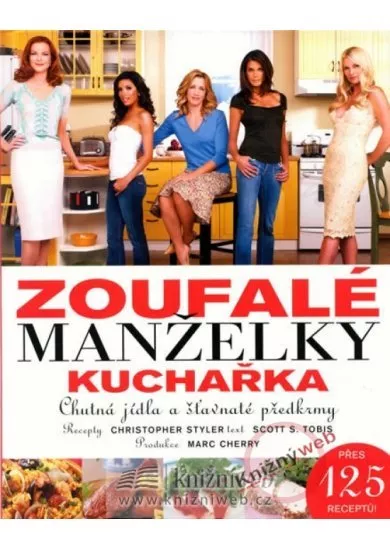 Zoufalé manželky - kuchařka - chutná jídla a šťavnaté předkrmy
