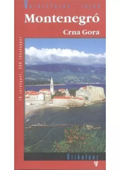MONTENEGRÓ - CRNA GORA ÚTIKALAUZ