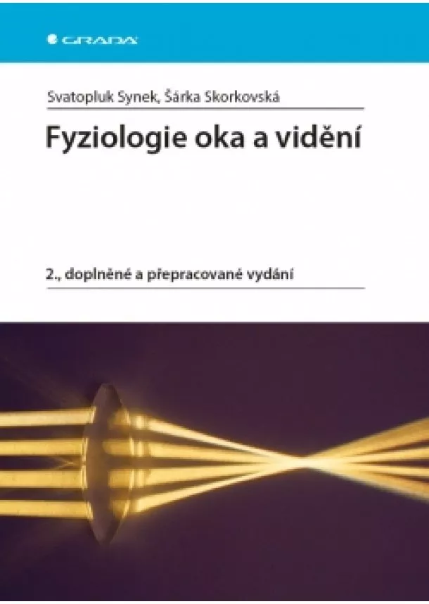 Svatopluk Synek , Šárka Skorkovská - Fyziologie oka a vidění - 2. vydání