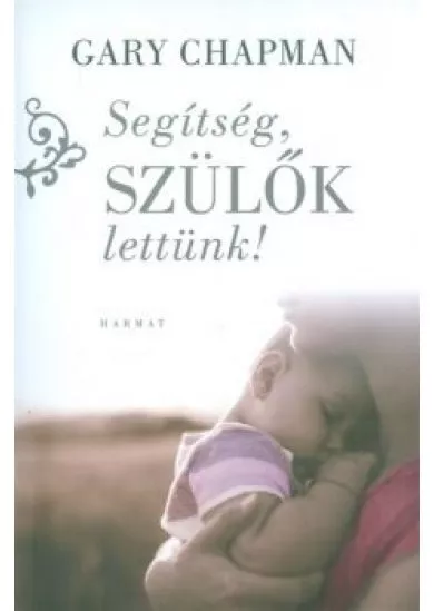 Segítség, szülők lettünk!