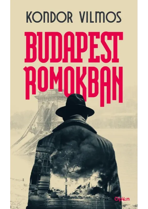 Kondor Vilmos - Budapest romokban (új kiadás)