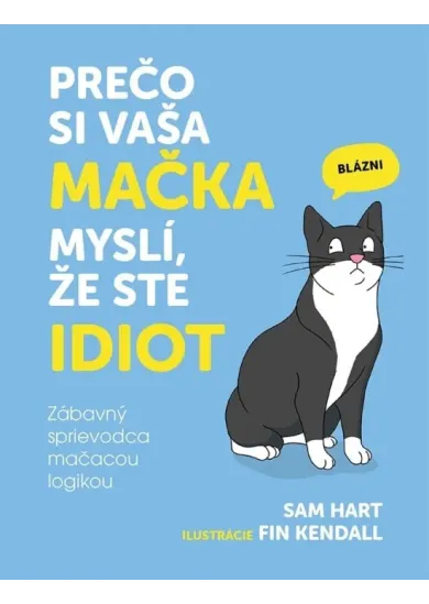 Prečo si vaša mačka myslí, že ste idiot