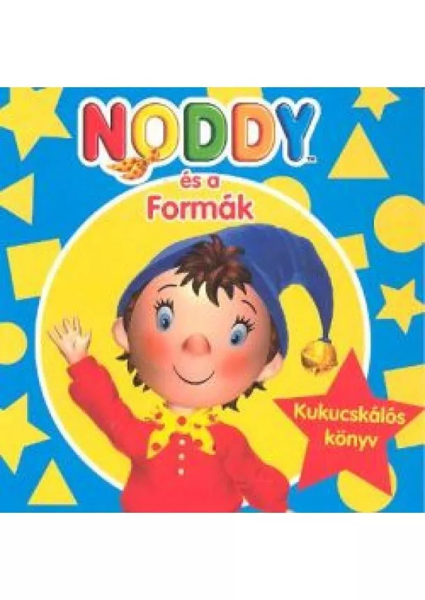 Lapozó - NODDY ÉS A FORMÁK /KUKUCSKÁLÓS KÖNYV