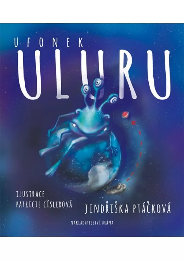 Jindřiška Ptáčková - Ufonek Uluru a Vylízaná kebule