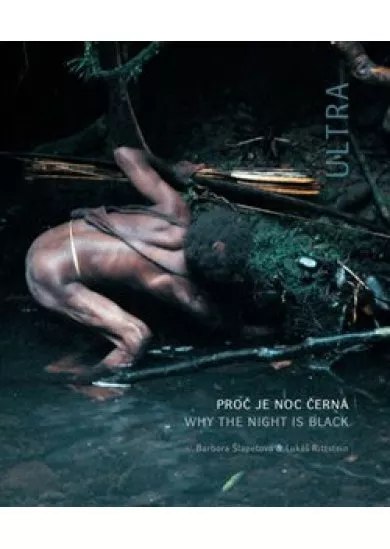 Ultra. Proč je noc černá. Why The Night is Black