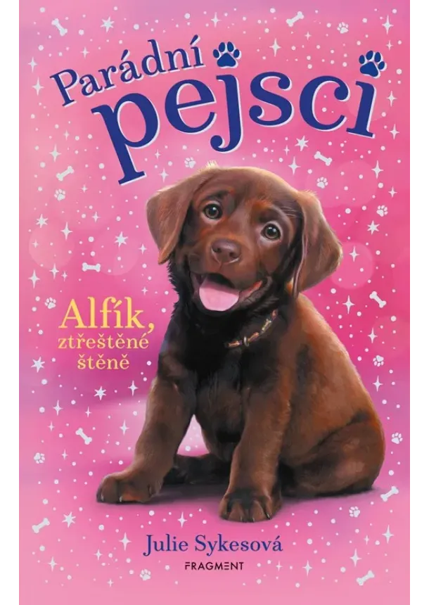 Julie Sykesová - Parádní pejsci – Alfík, ztřeštěné štěně