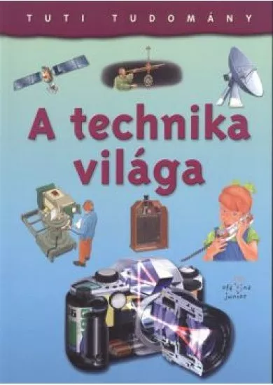 A TECHNIKA VILÁGA