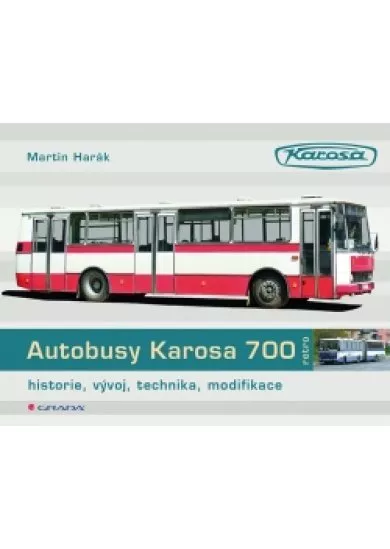 Autobusy Karosa 700 - historie, vývoj, technika, modifikace