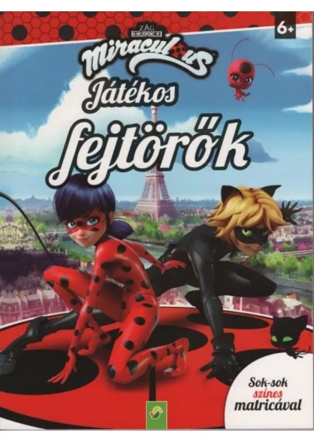 Foglalkoztató - Miraculous: Játékos fejtörők - Sok-sok színes matricával