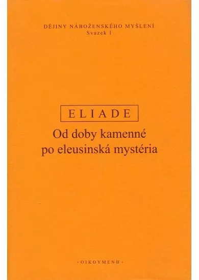 Dějiny náboženského myšlení I. - Od doby kamenné po eleusinská mystéria