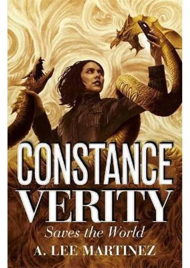 A. Lee Martinez - Constance Verity Saves the World