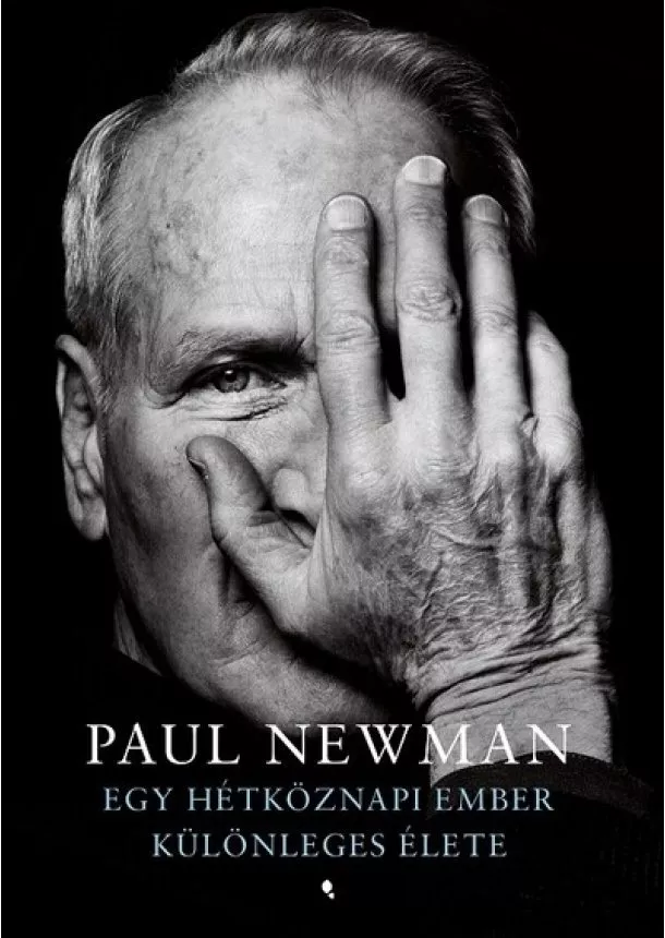 Paul Newmann - Egy hétköznapi ember különleges története
