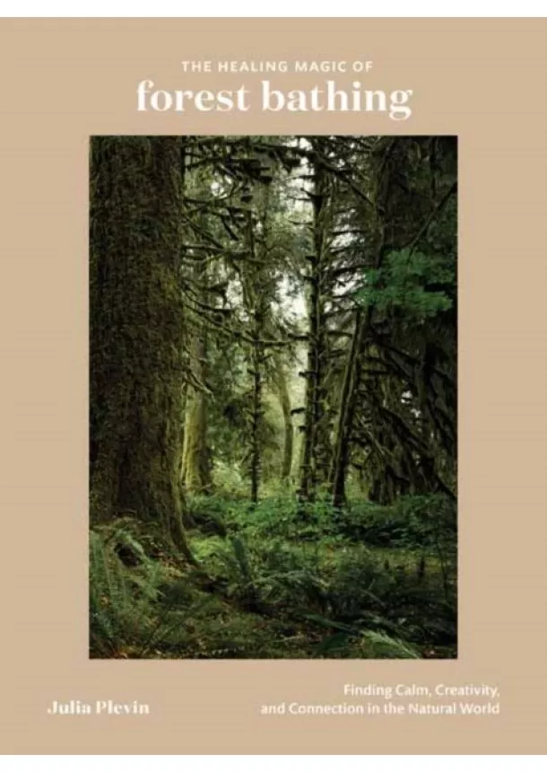 Julia Plevin - The Healing Magic Of Forest Bathing