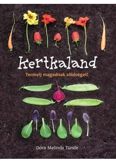 Kertkaland - Termelj magadnak zöldséget! (új kiadás)
