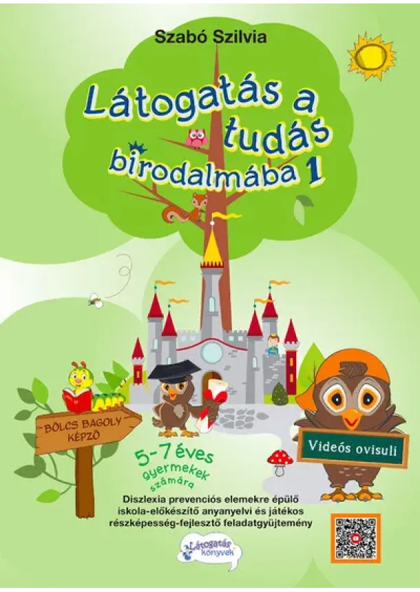 Szabó Szilvia - Látogatás a tudás birodalmába 1. - 5-7 éves gyermekek számára (új kiadás)