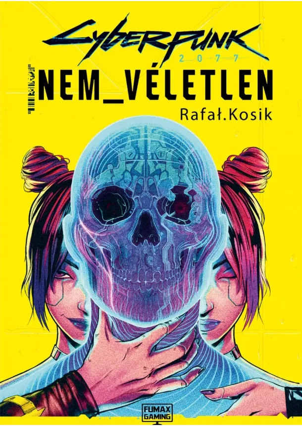 Rafal Kosik - CYBERPUNK 2077: NEM VÉLETLEN