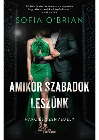 Amikor szabadok leszünk - Harc és Szenvedély