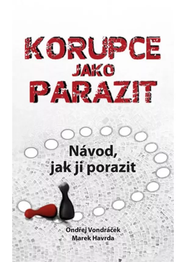 Ondřej Vondráčekj, Havrda Marek - Korupce jako parazit - Návod, jak ji porazit