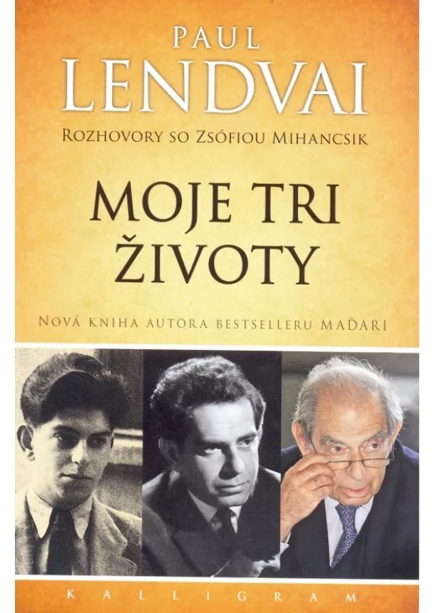 Paul Lendvai - Moje tri životy-Rozhovory so Zsófiou Mihancsik