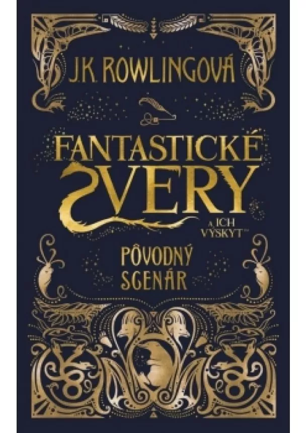 Joanne K. Rowlingová - Fantastické zvery a ich výskyt - originálny scenár