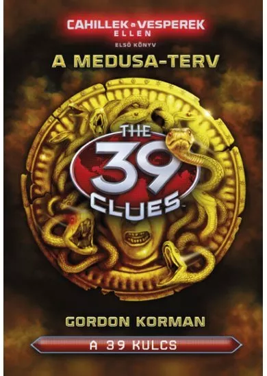 The 39 Clues - 39 kulcs: Cahillek a Vesperek ellen 1. - A Medusa terv