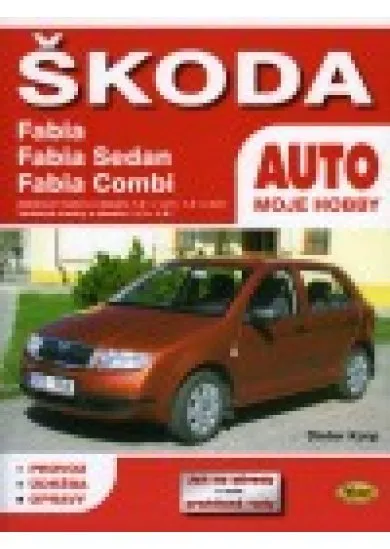 Škoda Fabia, Fabia Sedan, Fabia Combi - Jak na závady a další praktické rady