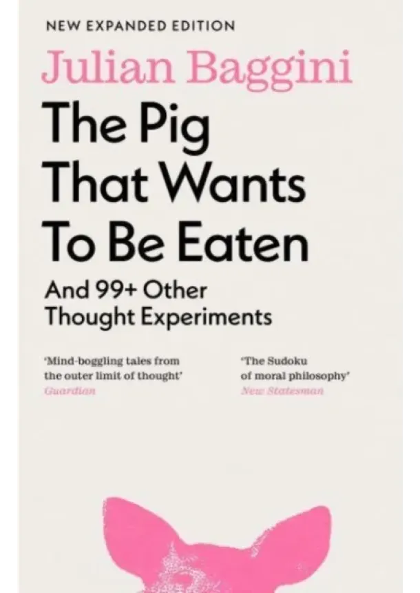 Julian Baggini - The Pig that Wants to Be Eaten