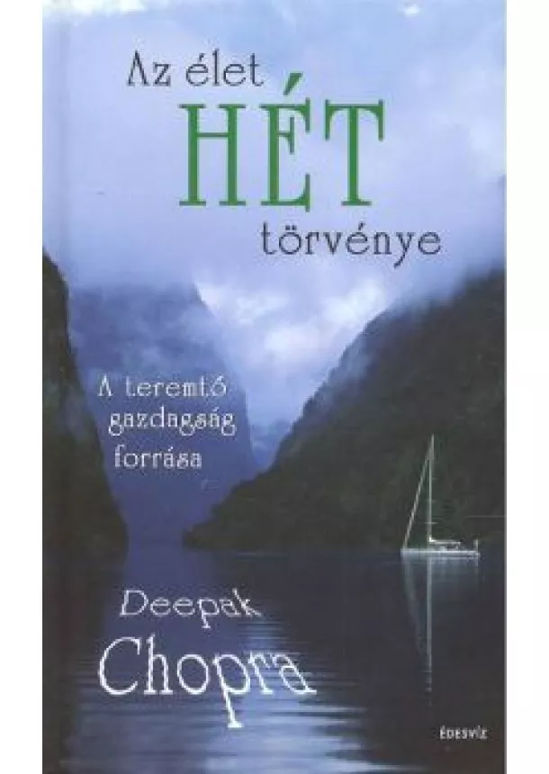 DEEPAK CHOPRA - AZ ÉLET HÉT TÖRVÉNYE