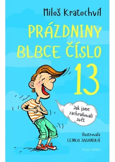 Prázdniny blbce č. 13 aneb Jak jsme zachraňovali svět