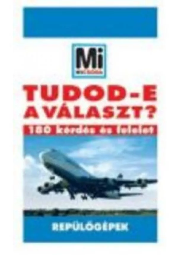 TUDOD-E? REPÜLŐGÉPEK