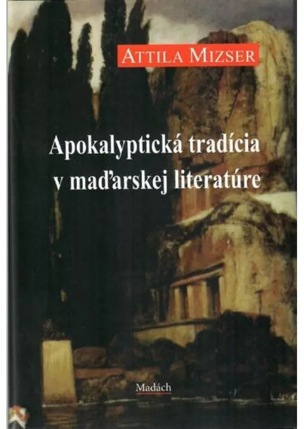 Attila Mizser - Apokalyptická tradícia v maďarskej literatúre