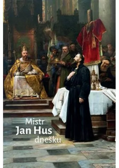 Mistr Jan Hus dnešku