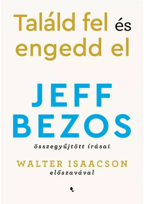 Jeff Bezost - Találd fel és engedd el