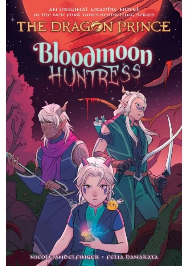 Nicole Andelfinger - Bloodmoon Huntress (The Dragon Prince Graphic Novel 2)