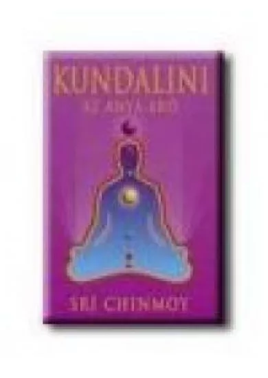 KUNDALINI /AZ ANYA-ERŐ