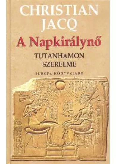 A NAPKIRÁLYNŐ /TUTANHAMON SZERELME