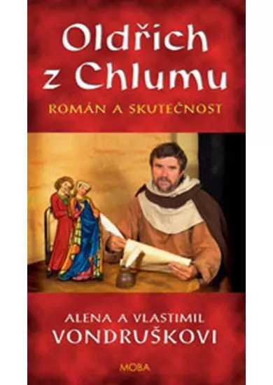 Oldřich z Chlumu - román a skutečnost