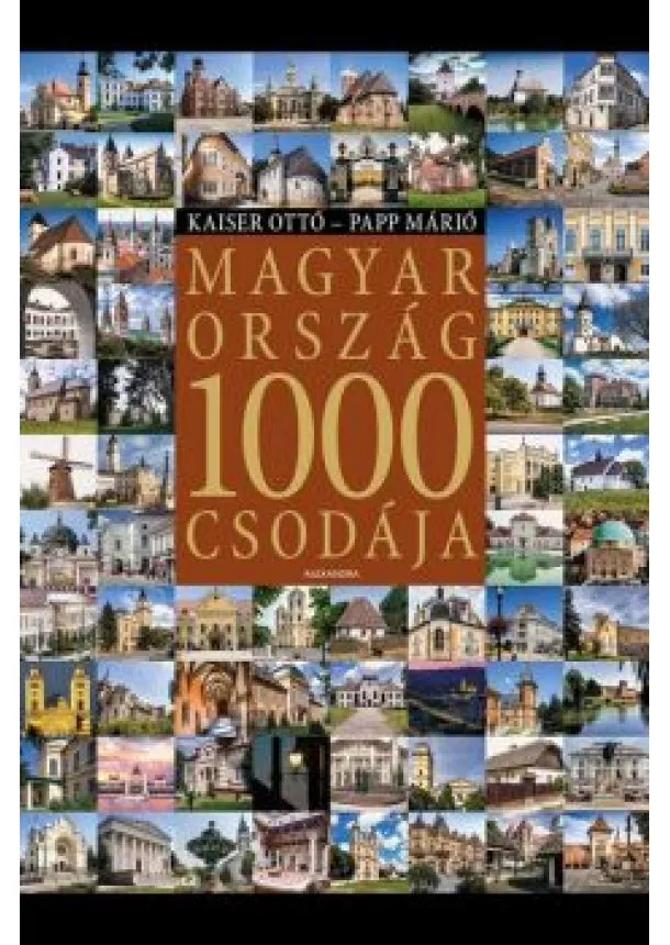 Kaiser Ottó - Magyarország 1000 csodája