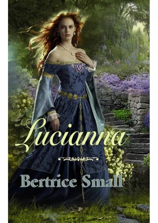 Bertrice Smallová   - Lucianna (Série Dcery obchodníka s hedvábím 3)