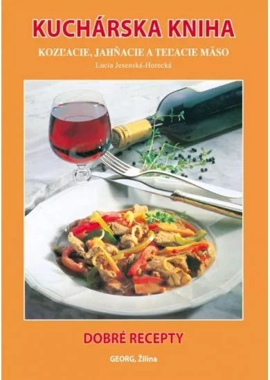 Kuchárska kniha. Kozľacie, jahňacie a teľacie mäso - Dobré recepty